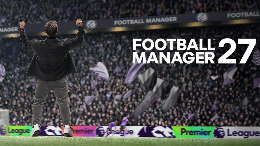 Football Manager 27: Μάθε πώς θα το παίξεις δωρεάν